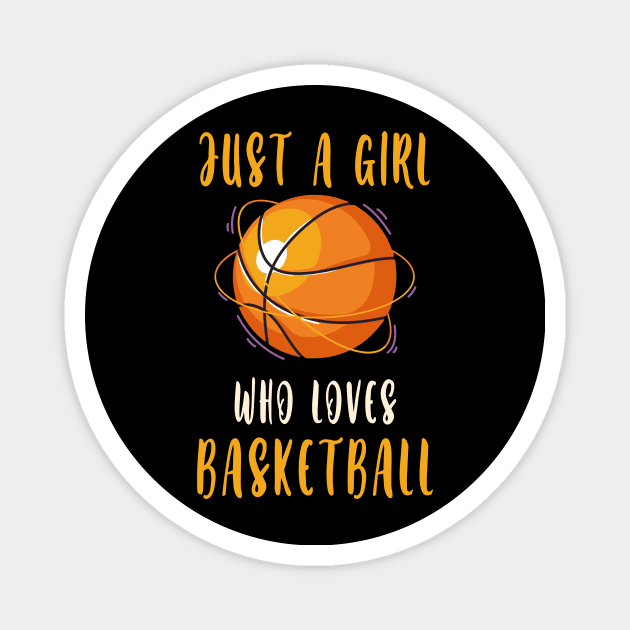 Just A Girl Who Loves Basketball Magnet by Hensen V parkes